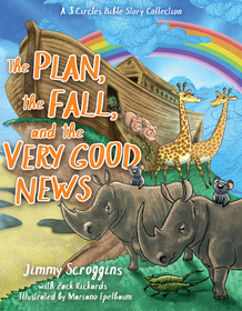 The Very Good News Storybook Bible: A 3 Circles Bible Storybook
