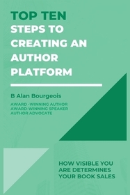 Top Ten Steps to Creating an Author Platform Top Ten Steps to Creating an Author Platform