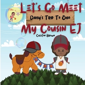 Let's Go Meet My Cousin EJ: Daisy's Trip To Ohio Let's Go Meet My Cousin EJ: Daisy's Trip To Ohio