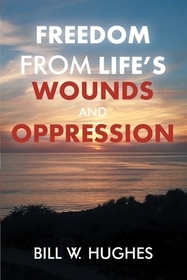 Freedom from Life's Wounds and Oppression