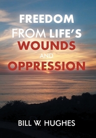 Freedom from Life's Wounds and Oppression