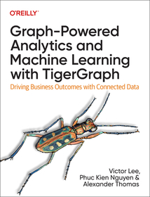 Graph?Powered Analytics and Machine Learning with TigerGraph