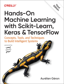 Hands?On Machine Learning with Scikit?Learn, Keras , and TensorFlow 3e: Concepts, Tools, and Techniques to Build Intelligent Systems