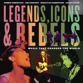 Legends, Icons & Rebels: Music That Changed the World