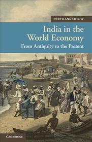 India in the World Economy: From Antiquity to the Present
