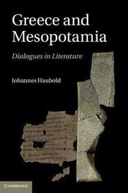 Greece and Mesopotamia: Dialogues in Literature