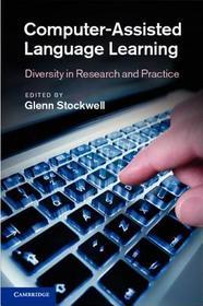 Computer-Assisted Language Learning: Diversity in Research and Practice