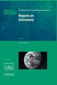 Reports on Astronomy 2010-2012 (IAU XXVIIIA): IAU Transactions XXVIIIA