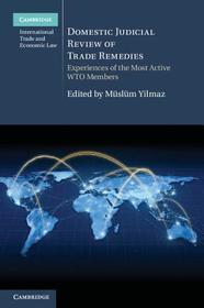 Domestic Judicial Review of Trade Remedies: Experiences of the Most Active WTO Members