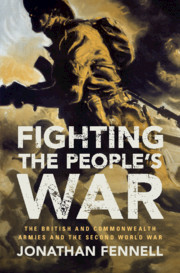 Fighting the People's War: The British and Commonwealth Armies and the Second World War