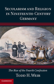 Secularism and Religion in Nineteenth-Century Germany: The Rise of the Fourth Confession