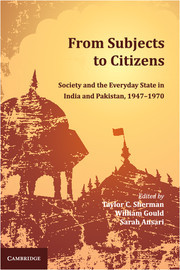 From Subjects to Citizens: Society and the Everyday State in India and Pakistan, 1947-1970