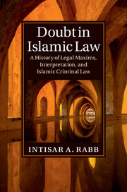 Doubt in Islamic Law: A History of Legal Maxims, Interpretation, and Islamic Criminal Law