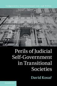 Perils of Judicial Self-Government in Transitional Societies: The Least Accountable Branch Perils of Judicial Self-Government in Transitional Societies: The Least Accountable Branch