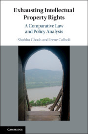 Exhausting Intellectual Property Rights: A Comparative Law and Policy Analysis