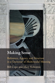 Making Sense: Reference, Agency, and Structure in a Grammar of Multimodal Meaning