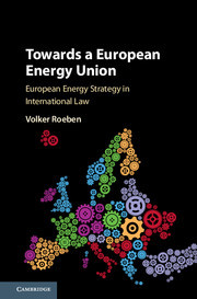 Towards a European Energy Union: European Energy Strategy in International Law Towards a European Energy Union: European Energy Strategy in International Law