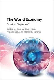 The World Economy: Growth or Stagnation? The World Economy: Growth or Stagnation?