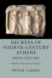 Decrees of Fourth-Century Athens (403/2-322/1 BC): Volume 1, The Literary Evidence: The Literary Evidence