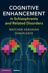 Cognitive Enhancement in Schizophrenia and Related Disorders