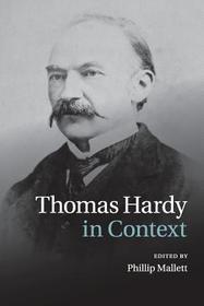 Thomas Hardy in Context Thomas Hardy in Context