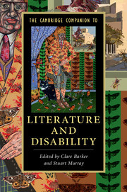 The Cambridge Companion to Literature and Disability The Cambridge Companion to Literature and Disability