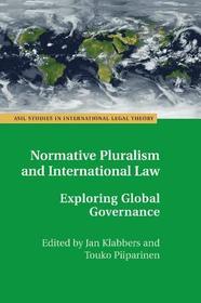 Normative Pluralism and International Law: Exploring Global Governance Normative Pluralism and International Law: Exploring Global Governance