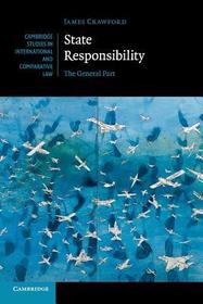 State Responsibility: The General Part State Responsibility: The General Part