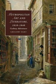 Metropolitan Art and Literature, 1810-1840: Cockney Adventures
