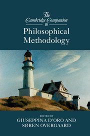 The Cambridge Companion to Philosophical Methodology The Cambridge Companion to Philosophical Methodology