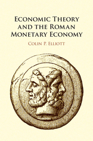 Economic Theory and the Roman Monetary Economy