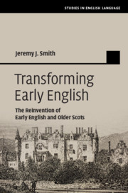 Transforming Early English: The Reinvention of Early English and Older Scots