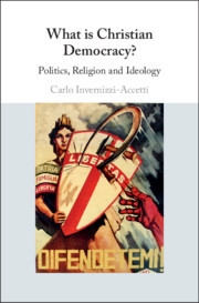 What is Christian Democracy?: Politics, Religion and Ideology What is Christian Democracy?: Politics, Religion and Ideology