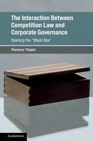 The Interaction Between Competition Law and Corporate Governance: Opening the 'Black Box'