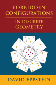 Forbidden Configurations in Discrete Geometry Forbidden Configurations in Discrete Geometry