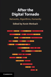 After the Digital Tornado: Networks, Algorithms, Humanity After the Digital Tornado: Networks, Algorithms, Humanity