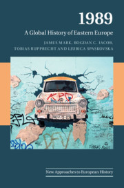1989: A Global History of Eastern Europe 1989: A Global History of Eastern Europe