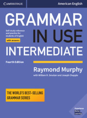 Grammar in Use Intermediate Student's Book with Answers: Self-study Reference and Practice for Students of American English
