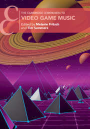 The Cambridge Companion to Video Game Music The Cambridge Companion to Video Game Music