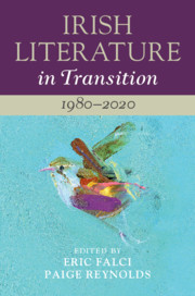 Irish Literature in Transition: 1980-2020: Volume 6 Irish Literature in Transition: 1980-2020: Volume 6