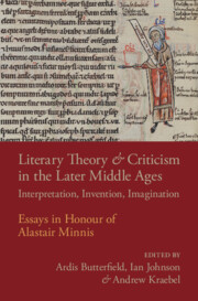 Literary Theory and Criticism in the Later Middle Ages: Interpretation, Invention, Imagination Literary Theory and Criticism in the Later Middle Ages: Interpretation, Invention, Imagination
