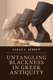 Untangling Blackness in Greek Antiquity Untangling Blackness in Greek Antiquity