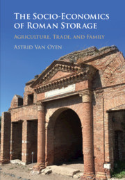 The Socio-Economics of Roman Storage: Agriculture, Trade, and Family The Socio-Economics of Roman Storage: Agriculture, Trade, and Family