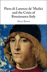 Piero di Lorenzo de' Medici and the Crisis of Renaissance Italy Piero di Lorenzo de' Medici and the Crisis of Renaissance Italy