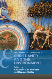 The Cambridge Companion to Christianity and the Environment The Cambridge Companion to Christianity and the Environment