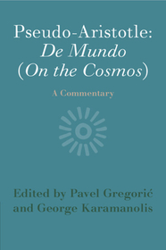Pseudo-Aristotle: De Mundo (On the Cosmos): A Commentary