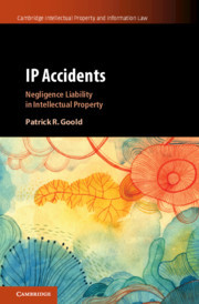 IP Accidents: Negligence Liability in Intellectual Property IP Accidents: Negligence Liability in Intellectual Property