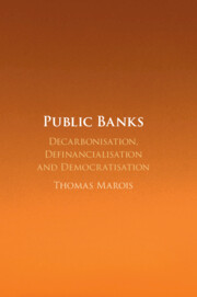 Public Banks: Decarbonisation, Definancialisation and Democratisation Public Banks: Decarbonisation, Definancialisation and Democratisation