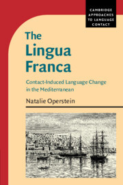 The Lingua Franca: Contact-Induced Language Change in the Mediterranean The Lingua Franca: Contact-Induced Language Change in the Mediterranean
