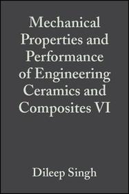 Mechanical Properties and Performance of Engineering Ceramics and Composites VI – Ceramic Engineering and Science Proceedings V32 Issue 2: Ceramic Engineering and Science Proceedings, Volume 32, Issue 2